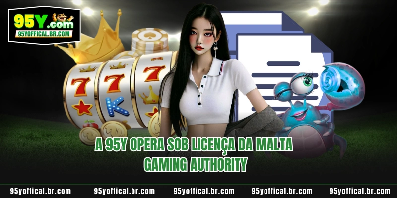 95Y 12 A 95Y opera sob licença da Malta Gaming Authority