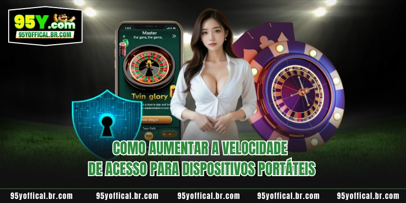 Como aumentar a velocidade de acesso para dispositivos portáteis