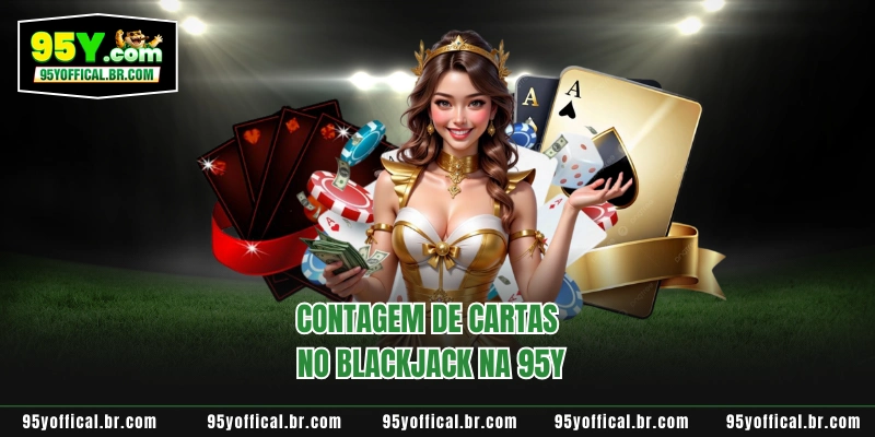 Contagem De Cartas No Blackjack - Guia Sobre Probabilidade 2 Contagem de cartas no Blackjack na 95Y