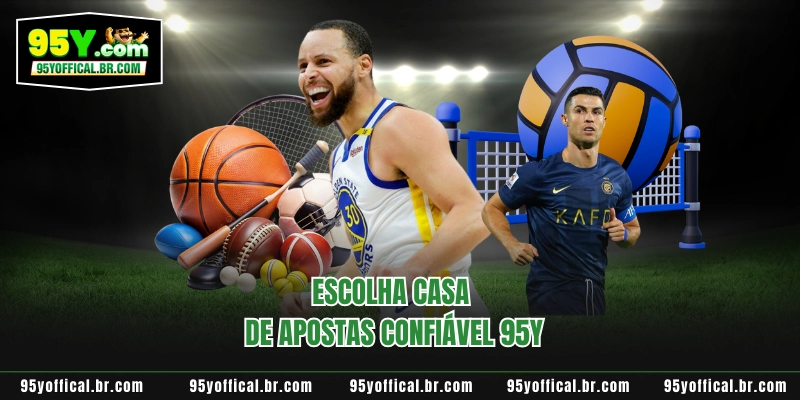 Escolha casa de apostas confiável 95Y