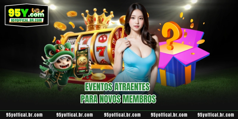 Eventos atraentes para novos membros