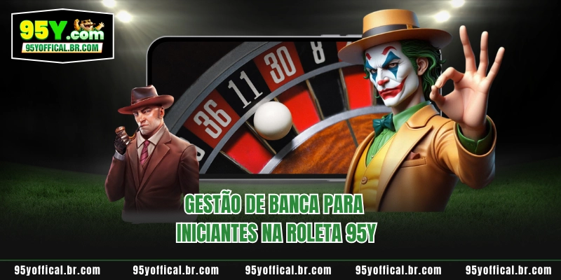 Estratégias Para Roleta 95Y - Guia Completo Para Otimizar 3 Gestão de banca para iniciantes na Roleta 95Y
