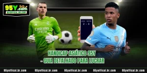 Handicap Asiático 95Y - Guia Detalhado Para Lucrar