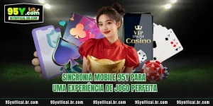 Sincronia Mobile 95Y Para Uma Experiência De Jogo Perfeita