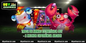 Troca De Armas Estratégica 95Y - A Melhor Experiência Arcade